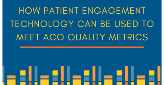 Patient Engagement Meets ACO Quality Metrics