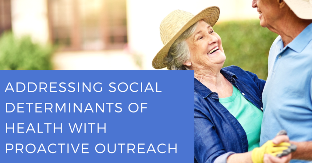 Addressing Social Determinants of Health with Proactive Outreach