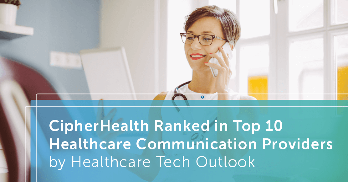CipherHealth Ranked in Top 10 Healthcare Communication Providers by ...