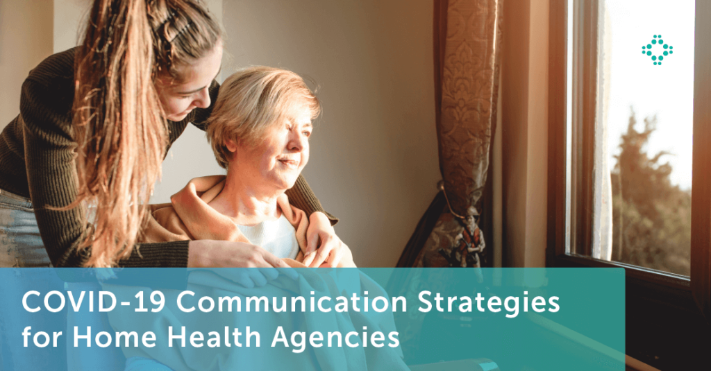 COVID-19 Communication Strategies for Home Health Agencies