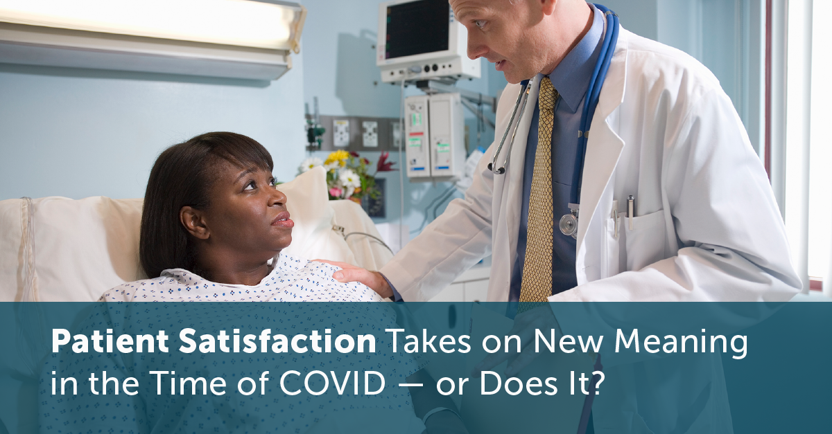 Patient satisfaction during COVID-19