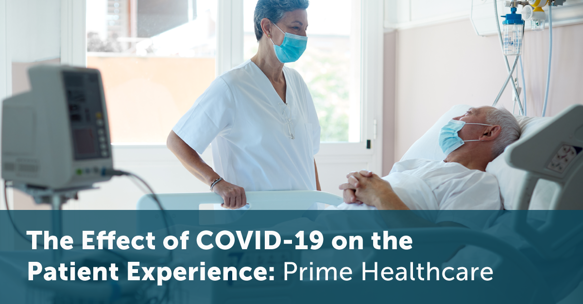 The Effect of COVID-19 on the Patient Experience: Prime Healthcare