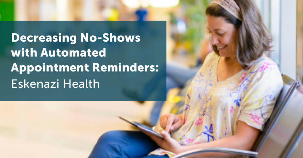 Decresasing No-Shows with Automated Patient Reminders: Eskenazi Health