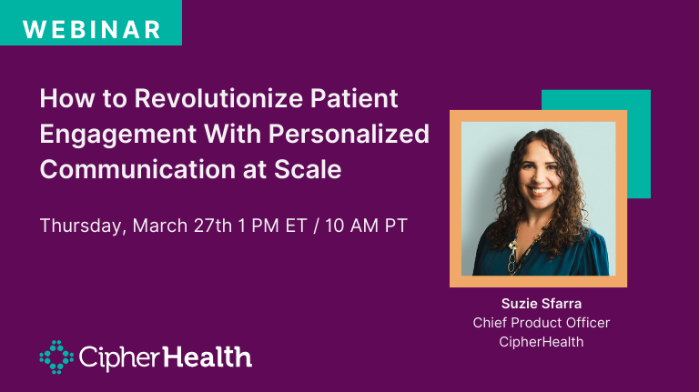 How To Revolutionize Patient Engagement With Personalized Communication At Scale Webinar