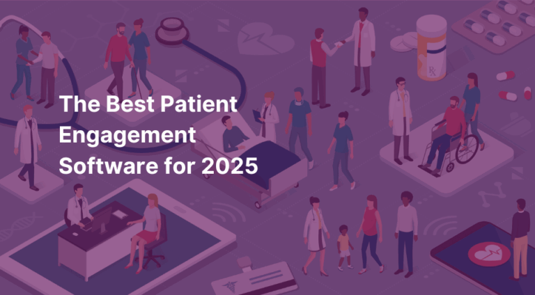 The Best Patient Engagement Software For 2025