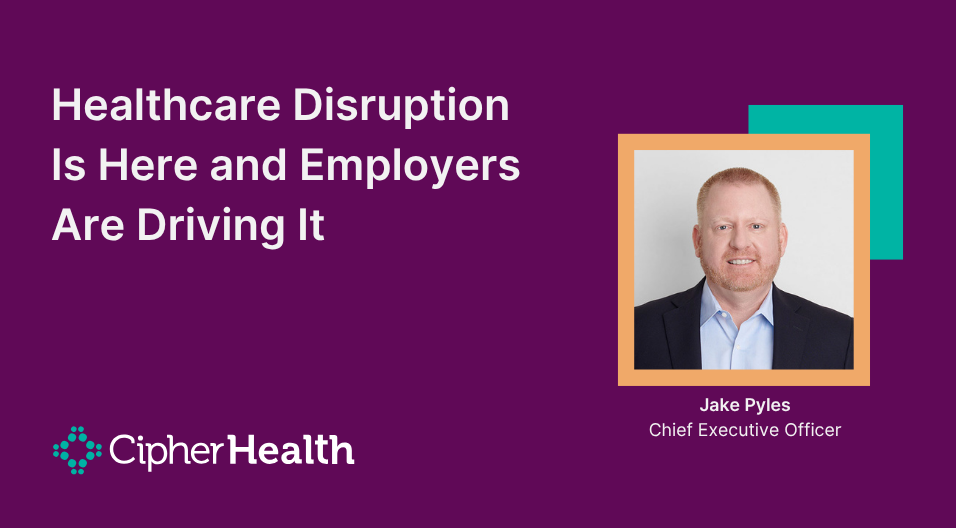 Industry Voices Healthcare Disruption Is Here And Employers Are Driving It