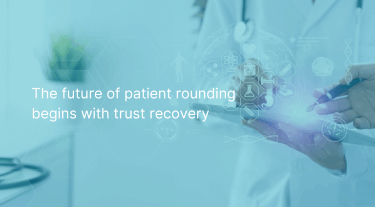 The Future Of Patient Rounding Begins With Trust Recovery Blog